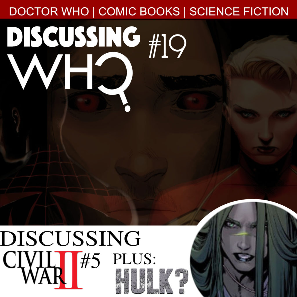 Discussing Who Episode 19, Marvel's Civil War II #5