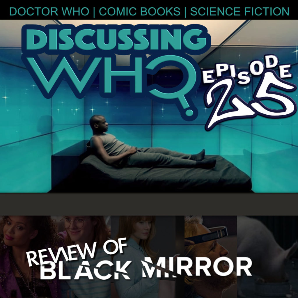 Discussing Who Episode 25 - Review of Black Mirror