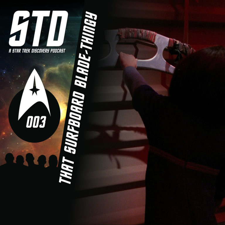 STD: A Star Trek Discovery Podcast Ep 003