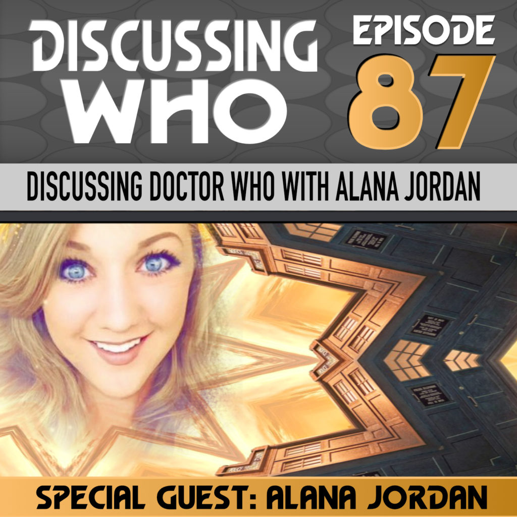Discussing Doctor Who with Alana Jordan