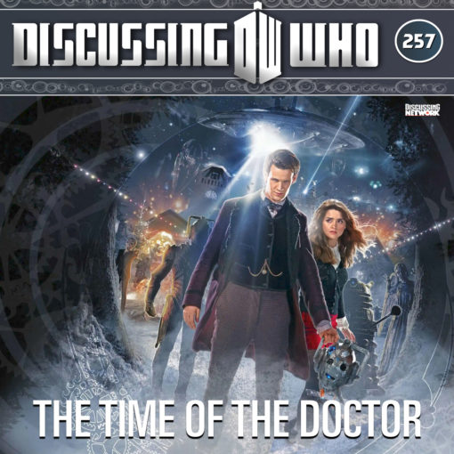 Episode 257 Discussing Who The Time of the Doctor